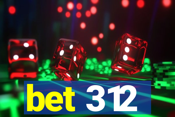 bet 312